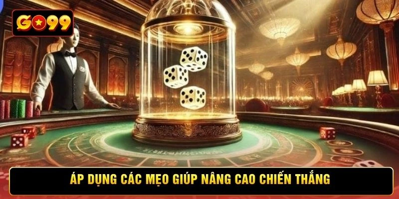 Áp dụng các mẹo giúp nâng cao chiến thắng
