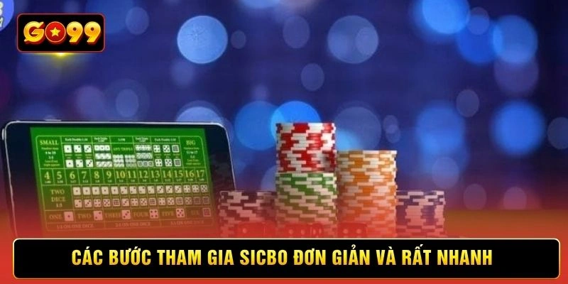 Các bước tham gia sicbo đơn giản và rất nhanh