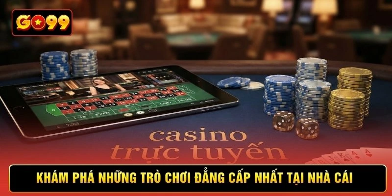 Khám phá những trò chơi đẳng cấp nhất tại nhà cái