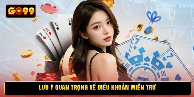Lưu ý quan trọng về điều khoản miễn trừ