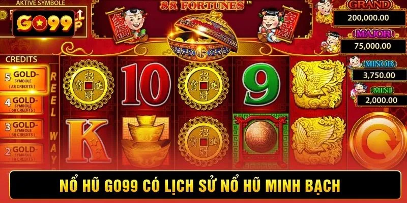 Nổ hũ Go99 có lịch sử nổ hũ minh bạch