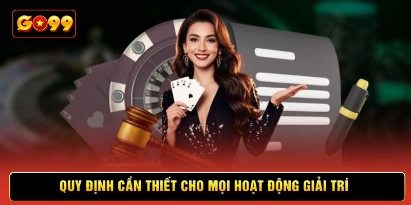 Quy định cần thiết cho mọi hoạt động giải trí