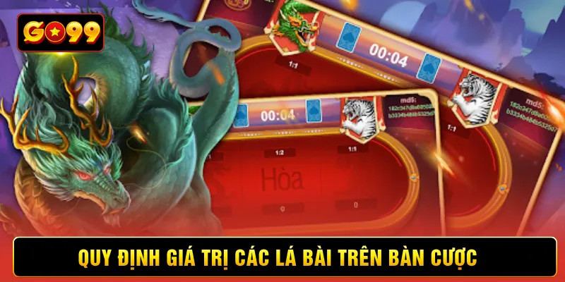 Quy định giá trị các lá bài trên bàn cược 