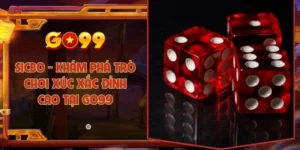 Sicbo - Khám phá trò chơi xúc xắc đỉnh cao tại Go99