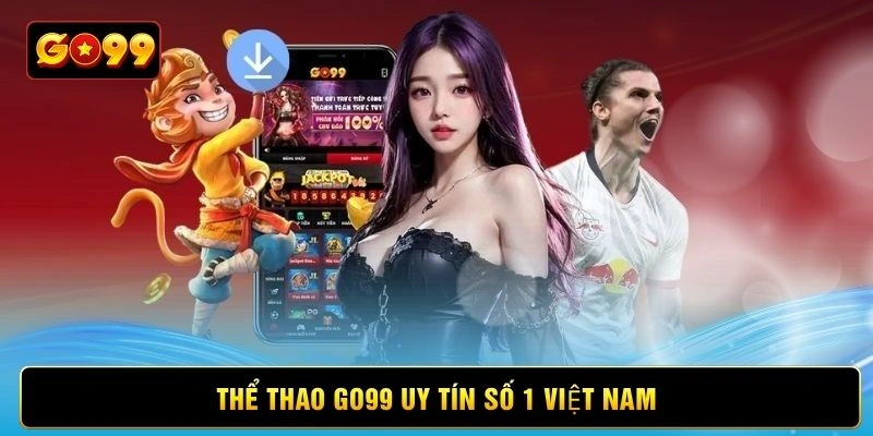 Thể thao Go99 uy tín số 1 Việt Nam
