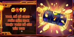Tool nổ hũ Go99 - Phần mềm hack thuật toán hỗ săn tiền tươi